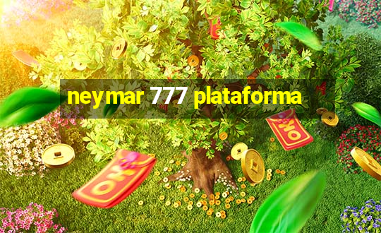 neymar 777 plataforma