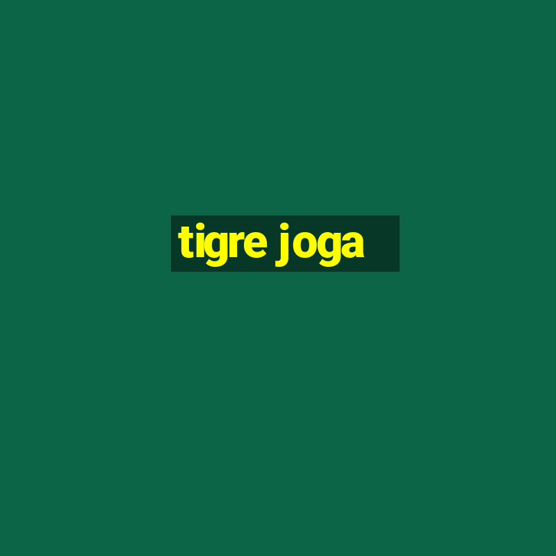 tigre joga