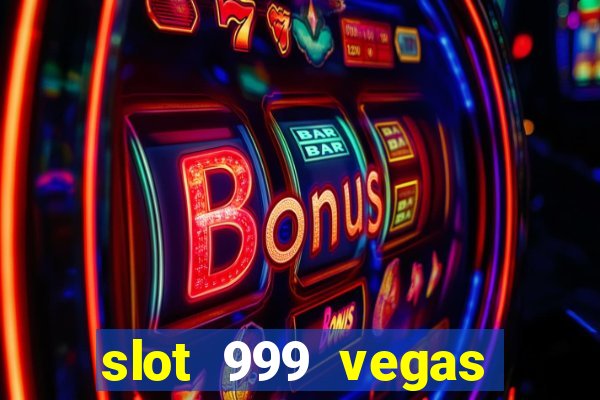 slot 999 vegas game ii