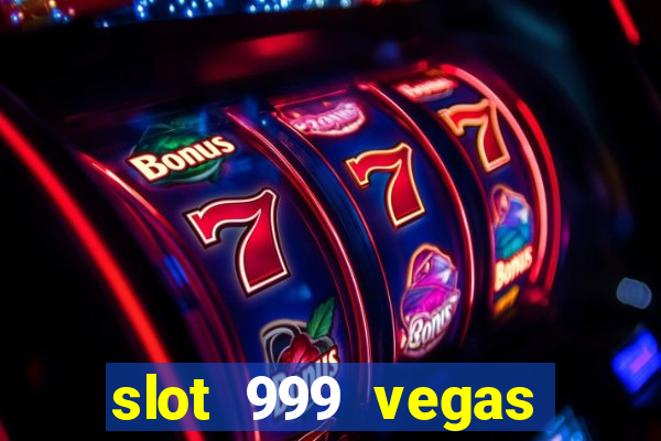 slot 999 vegas game ii