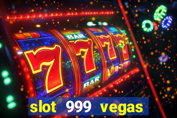 slot 999 vegas game ii