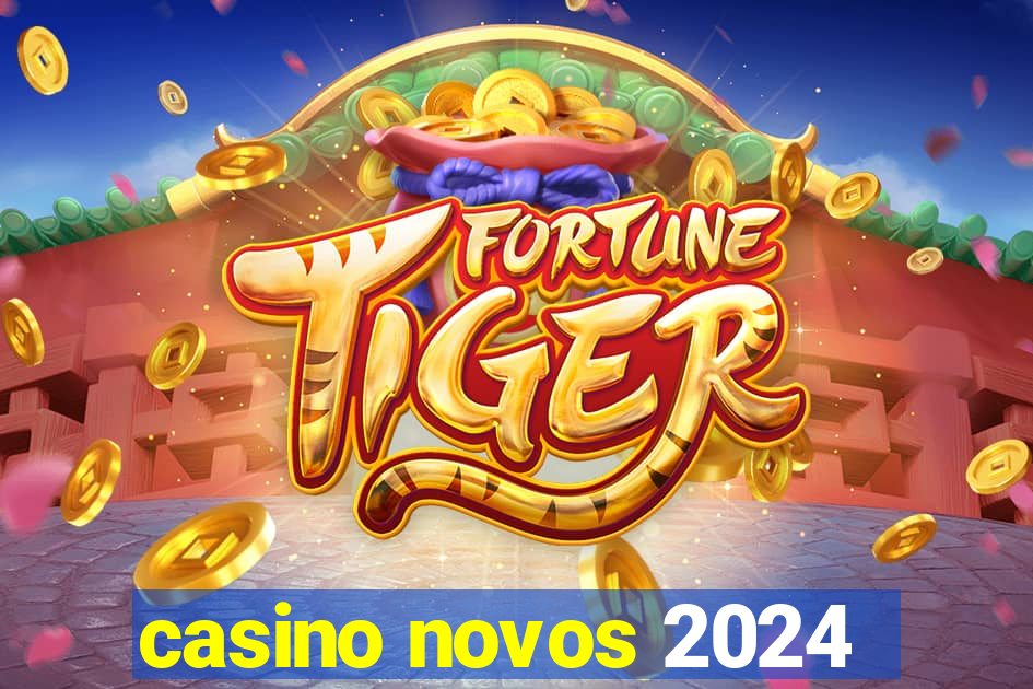 casino novos 2024