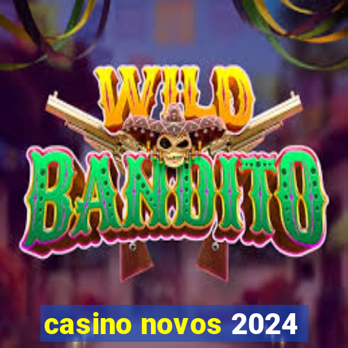 casino novos 2024