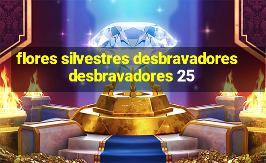 flores silvestres desbravadores desbravadores 25