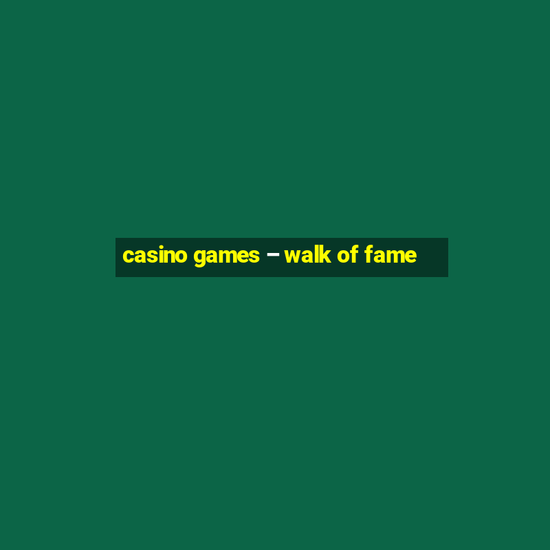 casino games – walk of fame