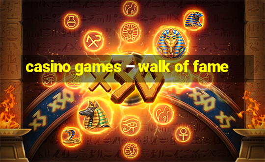 casino games – walk of fame