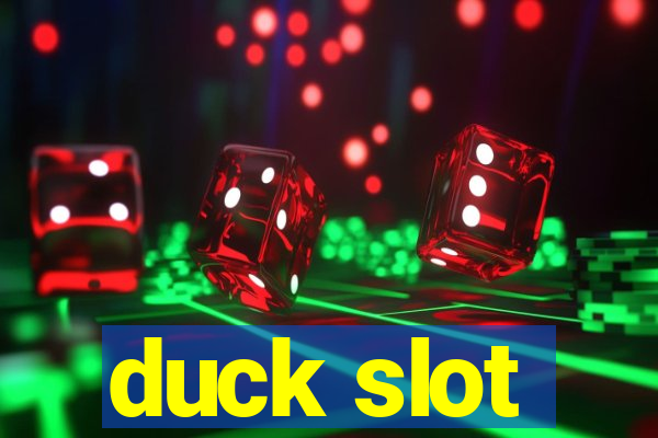 duck slot