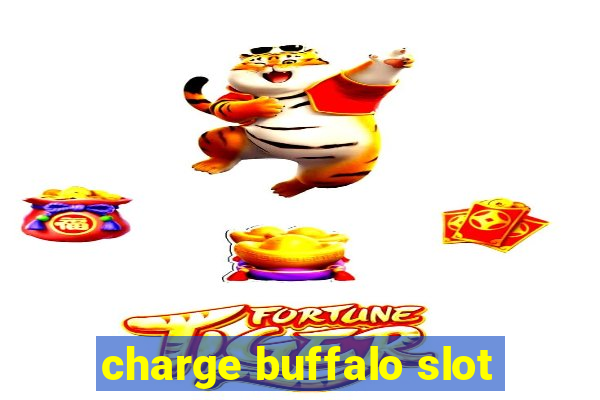 charge buffalo slot