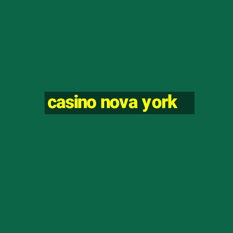 casino nova york