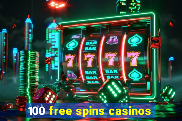 100 free spins casinos