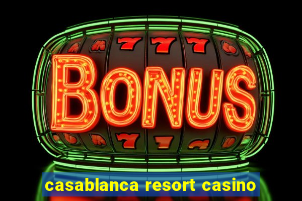 casablanca resort casino