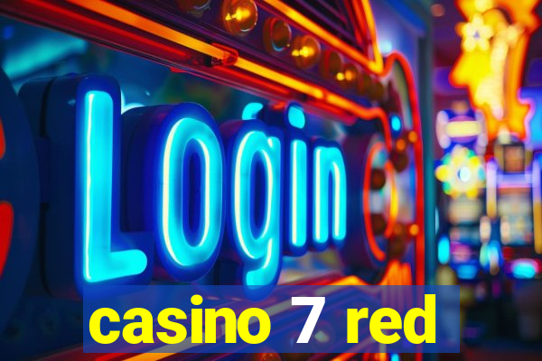 casino 7 red