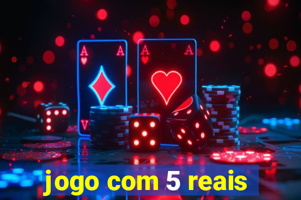 jogo com 5 reais