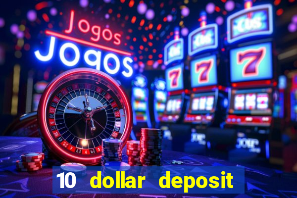 10 dollar deposit online casino usa