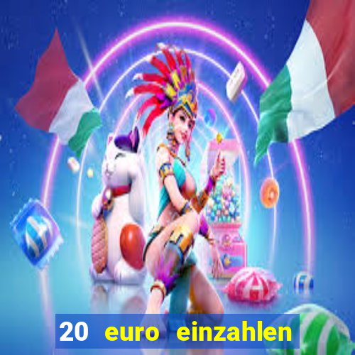 20 euro einzahlen casino bonus