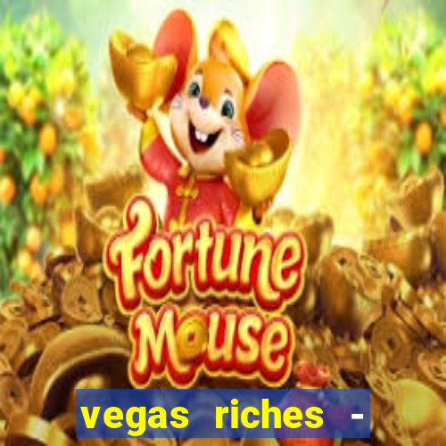 vegas riches - casino games