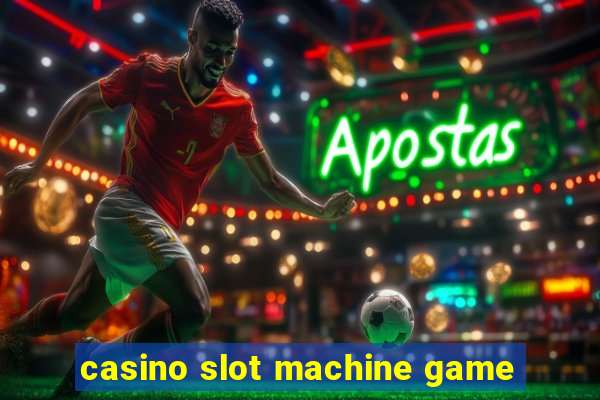 casino slot machine game