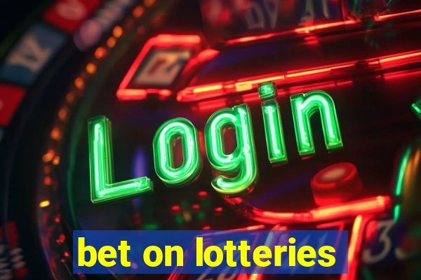 bet on lotteries