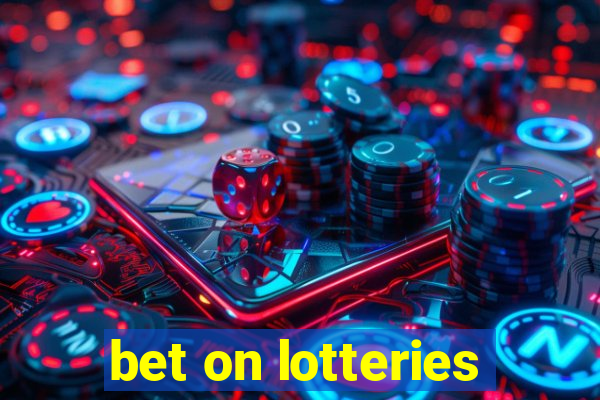 bet on lotteries