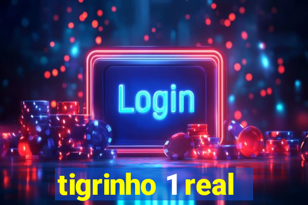 tigrinho 1 real