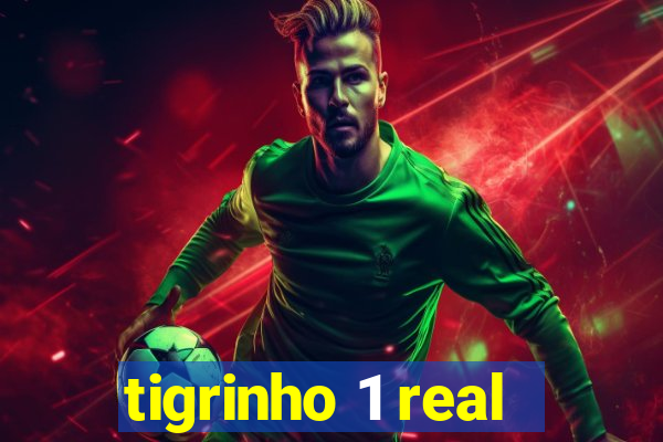 tigrinho 1 real