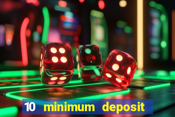 10 minimum deposit online casino australia