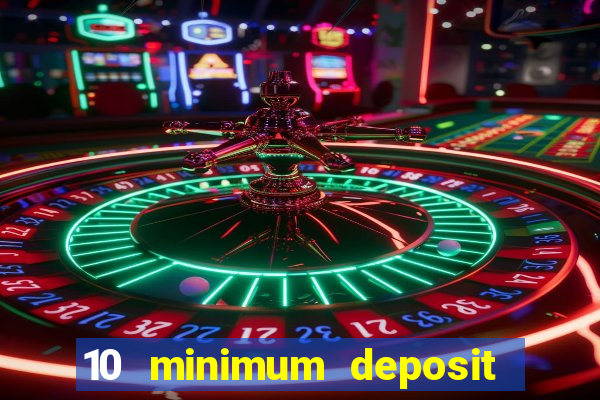 10 minimum deposit online casino australia