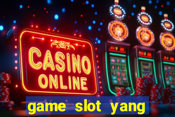 game slot yang gacor hari ini