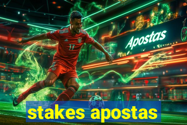 stakes apostas