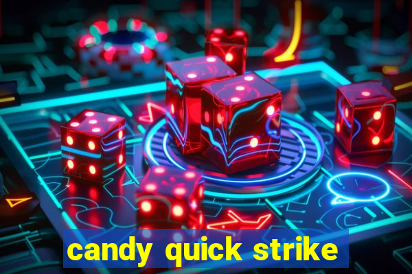 candy quick strike