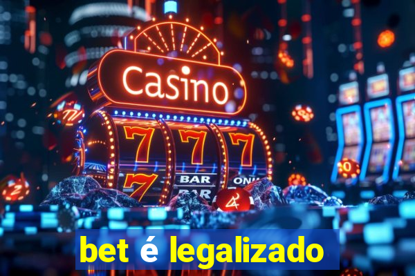 bet é legalizado