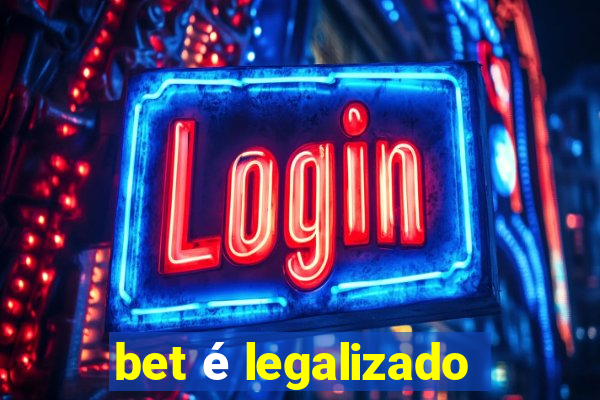 bet é legalizado