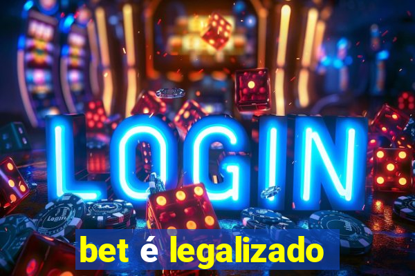 bet é legalizado