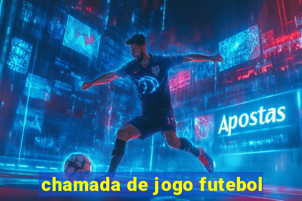 chamada de jogo futebol