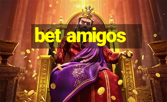 bet amigos