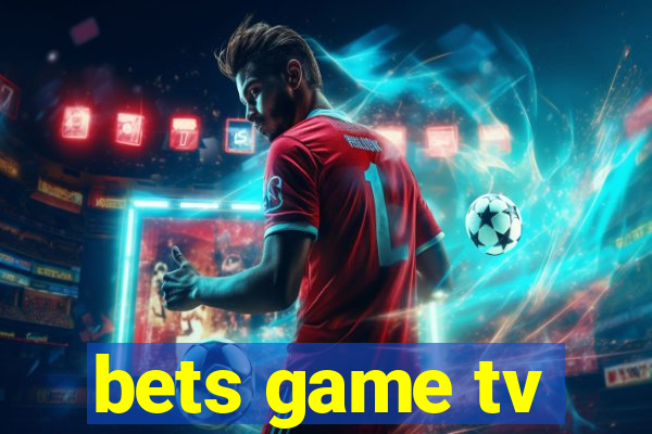 bets game tv