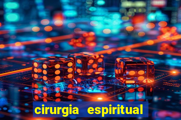 cirurgia espiritual marlon santos