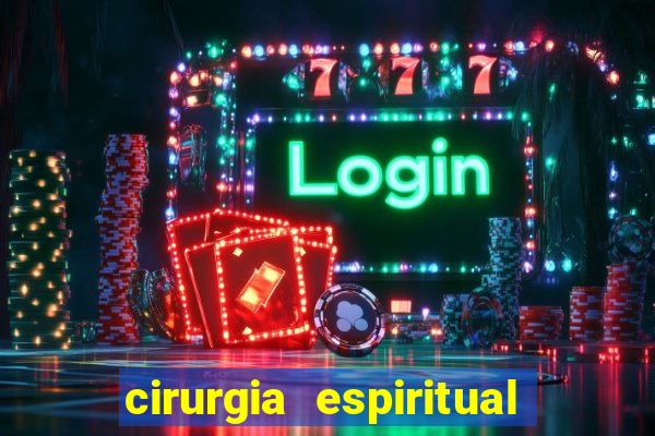 cirurgia espiritual marlon santos