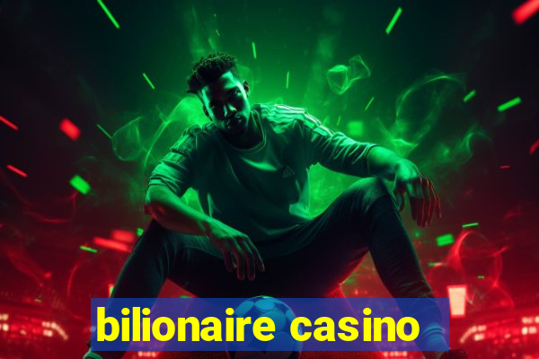 bilionaire casino