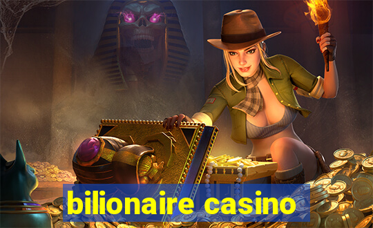 bilionaire casino