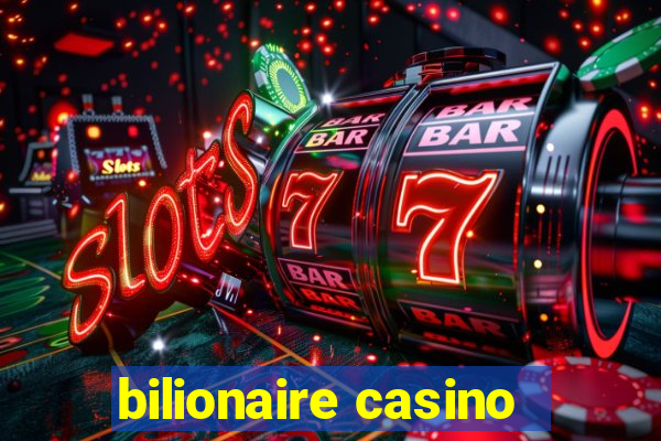 bilionaire casino