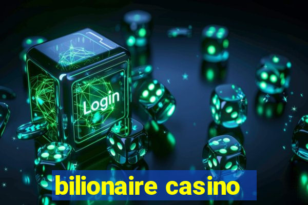 bilionaire casino