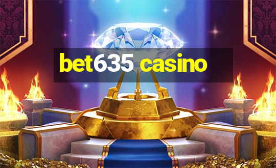 bet635 casino