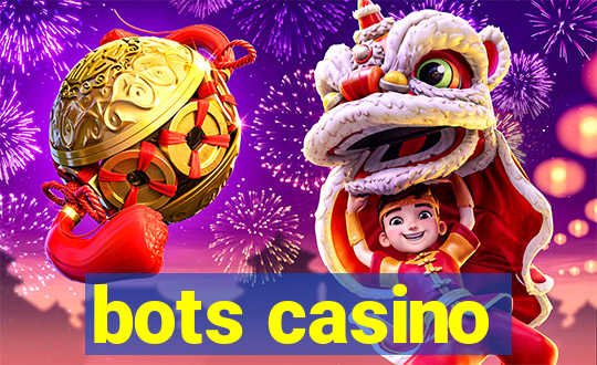 bots casino