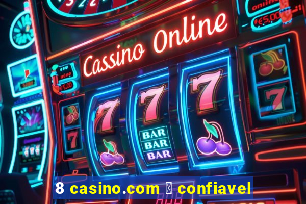 8 casino.com 茅 confiavel