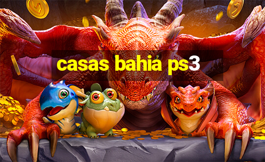 casas bahia ps3