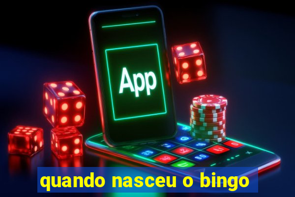 quando nasceu o bingo