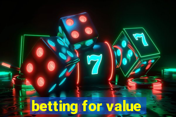 betting for value