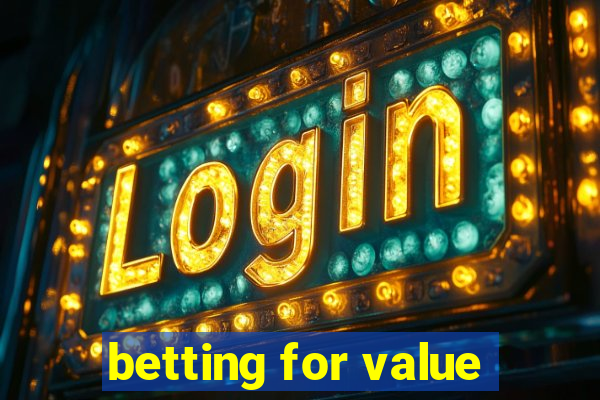 betting for value