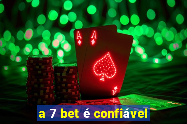 a 7 bet é confiável